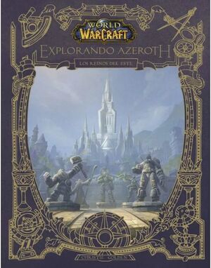 World of Warcraft. Explorando Azeroth: Los Reinos del Este