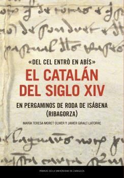 «Del cel entrò en abís»: El catalán del siglo XIV en pergaminos de Roda de Isábena (Ribagorza)