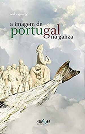 A Imagem de Portugal na Galiza