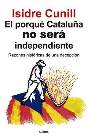 Porque Cataluña no será independiente