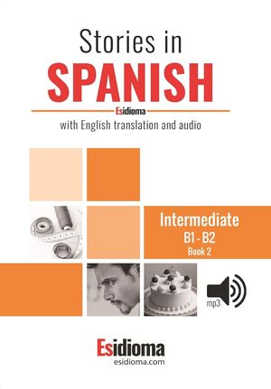 Stories in Spanish - Level B1-B2 - Book 2