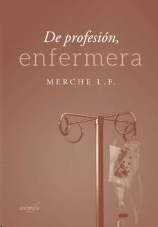 De profesión, enfermera