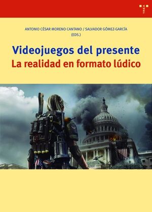 Videojuegos del presente. La realidad en formato lúdico