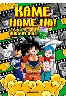 Kame Hame Ha! 1. La guía definitiva de Dragon Ball