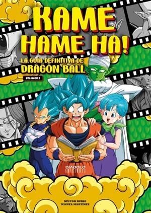 Kame Hame Ha! 2. La guía definitiva de Dragon Ball
