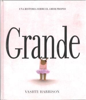 Grande. Una historia sobre el amor propio