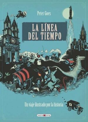 La linea del tiempo - Un viaje ilustrado por la Historia