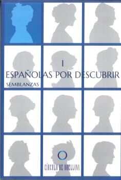 Españolas por descubrir I. Semblanzas