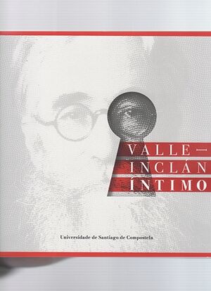 Valle-Inclán íntimo