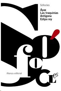 Ajax - Las Traquinias - Antigona - Edipo Rey