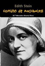 Edith Stein. Camino de Auschwitz