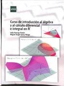 Curso de introducción al álgebra y al cálculo diferencial e integral en Rn