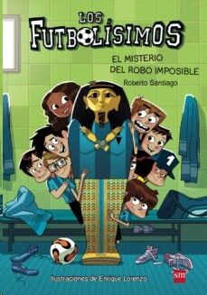 Los Futbolísimos 05: El misterio del robo imposible