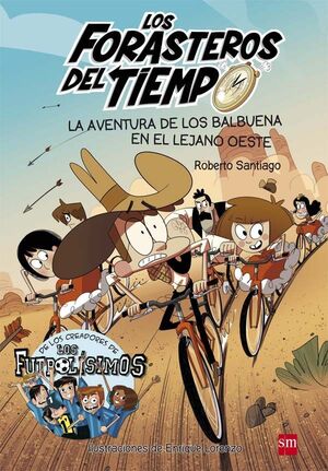 Forasteros del tiempo 01: Aventura Balbuena en el Lejano Oeste