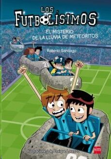 Los Futbolísimos 09: El misterio de la lluvia de meteoritos