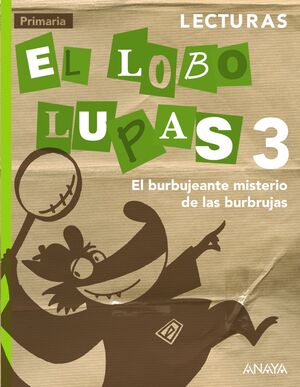 Lecturas 3º primaria: El Lobo Lupas - El burbujeante misterio de las burbujas