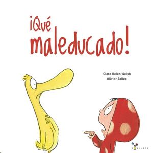 ¡Qué maleducado!