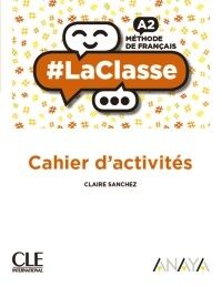 La Classe A2. Cahier d'activités