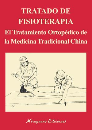 Tratado de Fisioterapia. El tratamiento ortopédico de la Medicina Tradicional China.