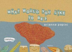 What Would You Like To Be?