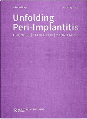 Unfolding Peri-Implantitis. Diagnosis, Prevention, Management