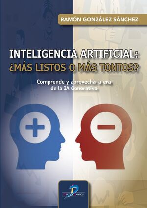 Inteligencia Artificial: ¿Más listos o más tontos?