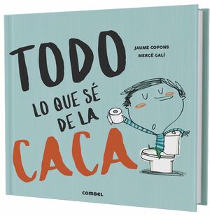 Todo lo que se de la caca (+ 2 años)