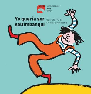 Yo queria ser saltimbanqui (+4 años)