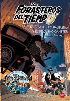 Los Forasteros del Tiempo 05:La aventura de los Balbuena y el pequeño gánster