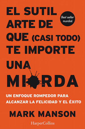 El sutil arte de que (casi todo) te importa una mierda