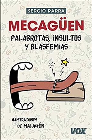 Mecaguen. Palabrotas, insultos y blasfemias