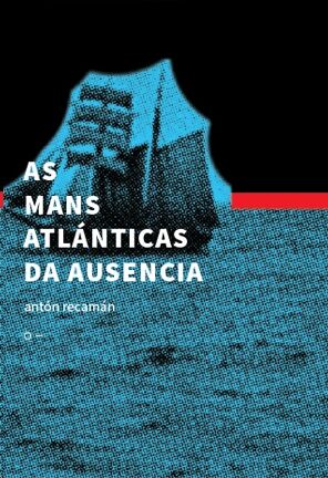 As mans atlánticas da ausencia
