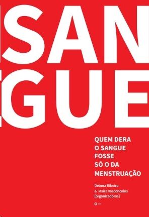 Sangue Vol. 1 - Quem dera o sangue fosse so a da menstruçao