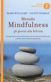 Metodo mindfulness. 56 giorni alla felicità