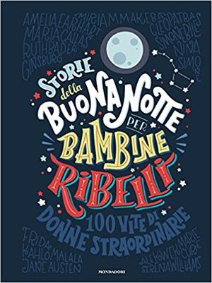 Storie della buonanotte per bambine ribelli (+8 años)