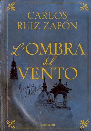 L'ombra del vento - Ediz. illustrata