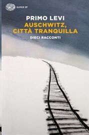 Auschwitz, città tranquilla. Dieci racconti