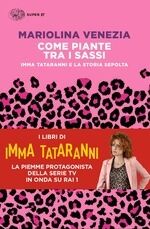 Come piante tra i sassi. Imma Tataranni e la storia sepolta