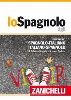 Lo spagnolo ágil. Dizionario spagnolo-italiano, italiano-spagnolo