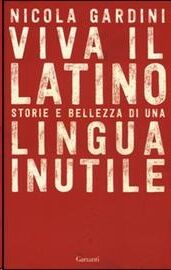Viva il latino:Storie e bellezza di una lingua inutile