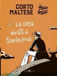 Corto Maltese. La casa dorata di Samarcanda