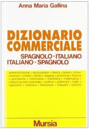 Dizionario commerciale spagnolo-italiano-spagnolo