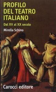 Profilo del teatro italiano dal XV al XX secolo