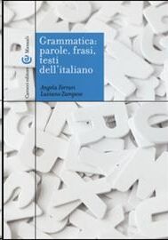 Grammatica: parole, frasi, testi dell'italiano