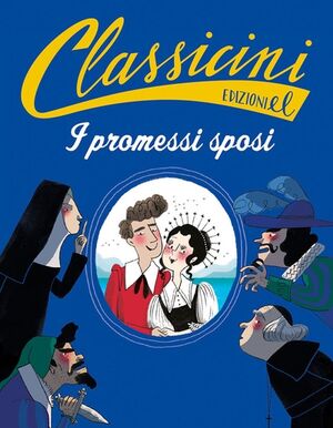 I promessi sposi da Alessandro Manzoni. Classicini.