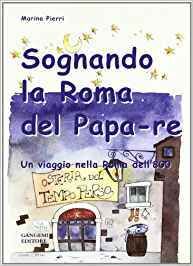 Sognando la Roma da Papa Re
