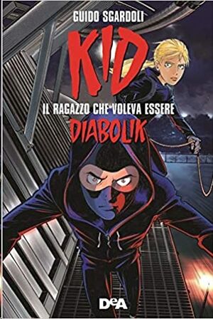 Diabolik - Kid. Il ragazzo che voleva essere