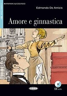 Amore e ginnastica. Livello 2 B1. +CD-Audio+App