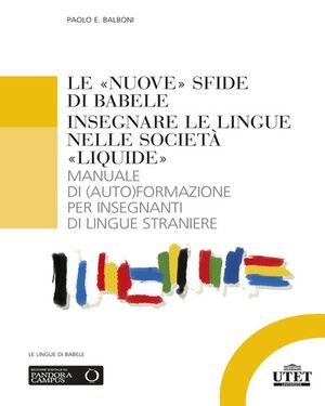 Le «nuove» sfide di Babele. Insegnare le lingue nelle società «liquide». Manuale di (auto)formazione