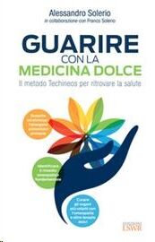 Guarire con la medicina dolce